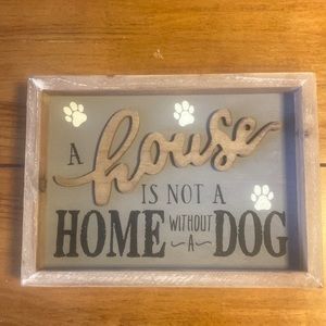 A House is not a Home Without a Dog 9.5 by 7 inch wooden sign